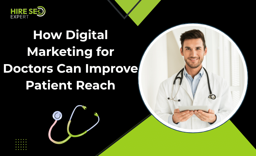 Digital Marketing for Doctors to Reach More Patients Online